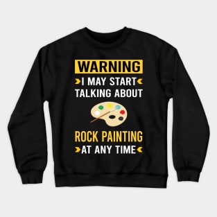 Warning Rock Painting Crewneck Sweatshirt